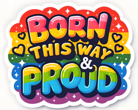 BORN THIS WAY & PROUD Stickers, LGBTQ Rainbow Stickers, Vinyl LGBT Gay Pride Stickers for Laptops, Water Bottles, Luggage, Scrapbooking